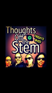 Thoughts Off The Stem cannabis comedy podcast